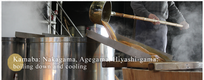 Kamaba: Nakagama, Agegama, Hiyashi-gama: boiling down and cooling