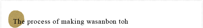 The process of making wasanbon toh